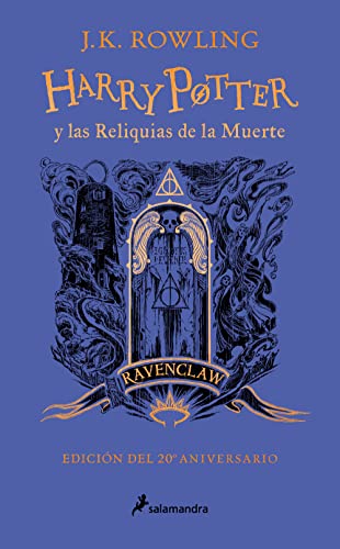Harry Potter y las reliquias de la muerte - Ravenclaw (Harry Potter [edición del 20º aniversario] 7): Ravenclaw Edition von SALAMANDRA INFANTIL Y JUVENIL